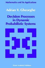 Cover of: Decision processes in dynamic probabilistic systems by Adrian V. Gheorghe