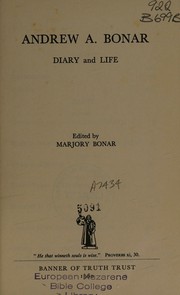 Cover of: Diary and life by Andrew A. Bonar, Andrew A. Bonar