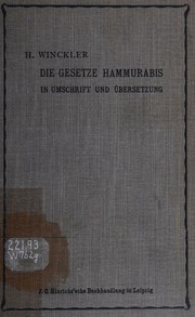Cover of: Die Gesetze Hammurabis in Umschrift und Übersetzung by Hammurabi King of Babylonia, Hugo Winckler, Hammurabi King of Babylonia, Hugo Winckler