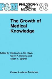 Cover of: The Growth of medical knowledge by edited by Henk A.M.J. ten Have, Gerrit K. Kimsma, Stuart F. Spicker.