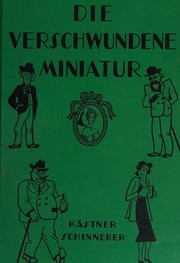 Cover of: Die Verschwundene Miniatur Oder Auch Die Abentur Eines Empfindsamen Fleischmeister