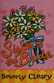 Cover of: Sister of the Bride by Beverly Cleary, Beverly Cleary