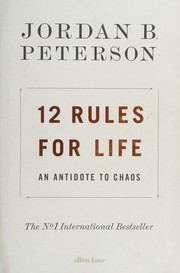 Cover of: 12 Rules for Life by Jordan B. Peterson, Jordan B. Peterson