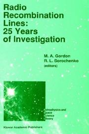 Cover of: Radio recombination lines: 25 years of investigation : proceedings of the 125th Colloquium of the International Astronomical Union, held in Puschino, U.S.S.R., September 11-16, 1989
