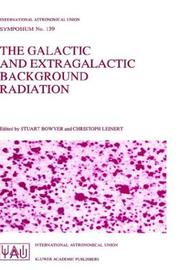 The galactic and extragalactic background radiation by International Astronomical Union. Symposium