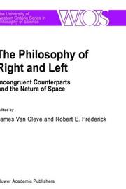 Cover of: The Philosophy of Right and Left: Incongruent Counterparts and the Nature of Space (The Western Ontario Series in Philosophy of Science)