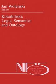 Cover of: Kotarbiński: logic, semantics, and ontology