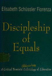 Cover of: Discipleship of equals: a critical feminist ekklēsia-logy of liberation