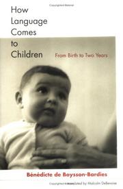 Cover of: How language comes to children by Bénédicte de Boysson-Bardies