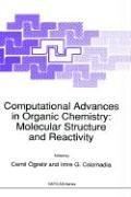 Cover of: Computational advances in organic chemistry | NATO Advanced Study Institute on Computational Advances in Organic Chemistry: Molecular Structure and Reactivity (1989 AltД±noluk, Turkey)