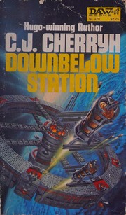 Cover of: Downbelow station by C. J. Cherryh, C. J. Cherryh