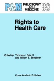 Cover of: Rights to Health Care (Philosophy and Medicine) | Thomas J. Bole III
