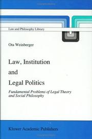 Cover of: Law, Institutions and Legal Politics: Fundamental Problems of Legal Theory and Social Philosophy (Law and Philosophy Library)