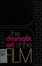 Cover of: The dramatic art of the film.