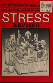 Cover of: Dr Donsbach tells you what you always wanted to know about STRESS - Revised by Kurt W Donsbach, Kurt W Donsbach