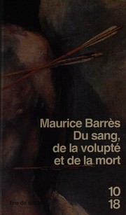 Cover of: Du sang, de la volupté et de la mort