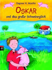 Oskar und das große Schweineglück by Dagmar H. Mueller