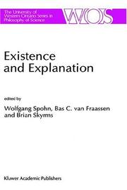 Cover of: Existence and explanation by edited by Wolfgang Spohn, Bas C. van Fraassen, and Brian Skyrms.