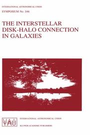 Cover of: The interstellar disk-halo connection in galaxies: proceedings of the 144th Symposium of the International Astronomical Union, held in Leiden, The Netherlands, June 18-22, 1990