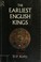 Cover of: The earliest English kings