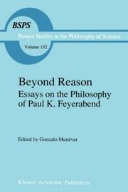 Cover of: Beyond reason: essays on the philosophy of Paul Feyerabend