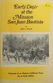 Cover of: Early Days at the Mission San Juan Bautista