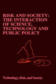 Cover of: Risk and society: the interaction of science, technology, and public policy