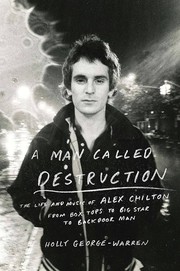 Cover of: A man called destruction: the life and music of Alex Chilton, from Box Tops to Big Star to backdoor man