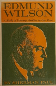Cover of: Edmund Wilson: A study of literary vocation in our time