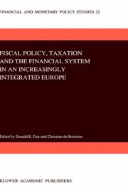 Cover of: Fiscal policy, taxation, and the financial system in an increasingly integrated Europe