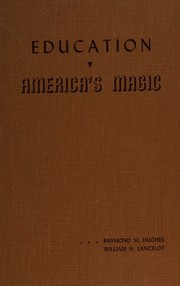 Cover of: Education, America's magic,