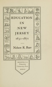 Cover of: Education in New Jersey, 1630-1871 by Nelson R. Burr, Nelson R. Burr