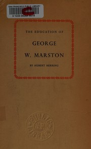 Cover of: The education of George W. Marston