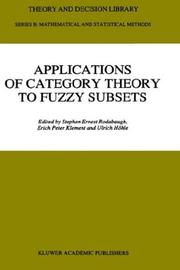 Cover of: Applications of category theory to fuzzy subsets