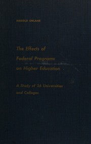 Cover of: The effects of Federal programs on higher education by Orlans, Harold, Orlans, Harold