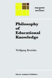 Cover of: Philosophy of educational knowledge: an introduction to the foundations of science of education, philosophy of education, and practical pedagogics