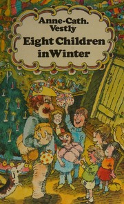 Cover of: Eight children in winter by Anne-Catharina Vestly, Anne-Catharina Vestly