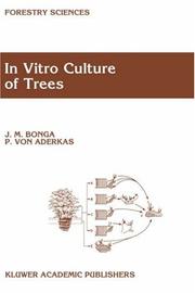 In vitro culture of trees by J. M. Bonga, J.M. Bonga, P.M. von Aderkas