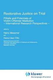 Cover of: Restorative justice on trial: pitfalls and potentials of victim-offender mediation : international research perspectives