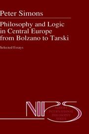 Cover of: Philosophy and Logic in Central Europe from Bolzano to Tarski: Selected Essays (Nijhoff International Philosophy Series)