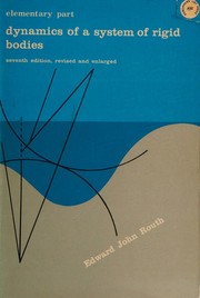 Cover of: The elementary part of A treatise on the dynamics of a system of rigid bodies. by Routh, Edward John, Routh, Edward John