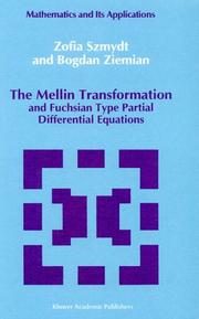 Cover of: The Mellin transformation and Fuchsian type partial differential equations by Zofia Szmydt