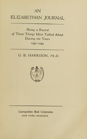 Cover of: An Elizabethan journal: being a record of those things most talked about during the years 1591-1594