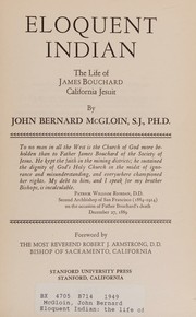 Cover of: Eloquent Indian: the life of James Bouchard, California Jesuit