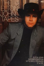 Cover of: The Elton John tapes: Elton John in conversation with Andy Peebles '21 at 33'.