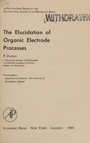 Cover of: The elucidation of organic electrode processes by Petr Zuman, Petr Zuman