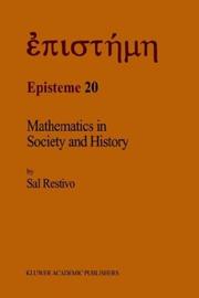 Cover of: Mathematics in society and history by Sal P. Restivo