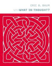 What Is Thought? (Bradford Books) by Eric B. Baum