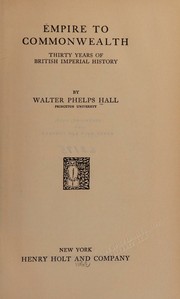Cover of: Empire to commonwealth, thirty years of British Imperial history