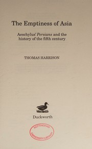 Cover of: The Emptiness of Asia: Aeschylus' "Persians" and the history of the fifth century